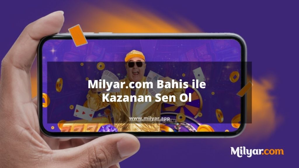 Milyar.com Bahis ile Kazanan Sen Ol