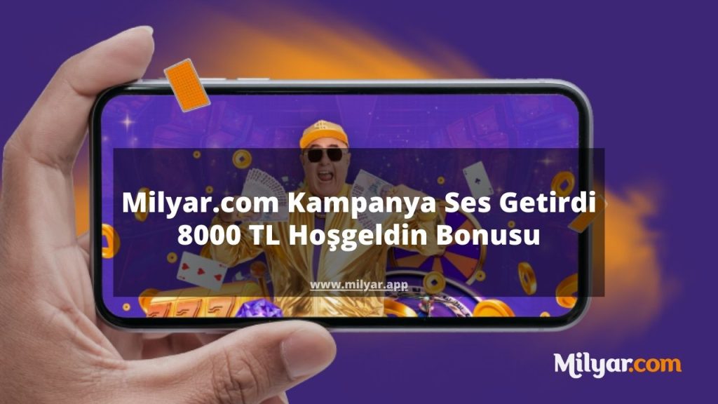 Milyar.com Kampanya Ses Getirdi 8000 TL Hoşgeldin Bonusu